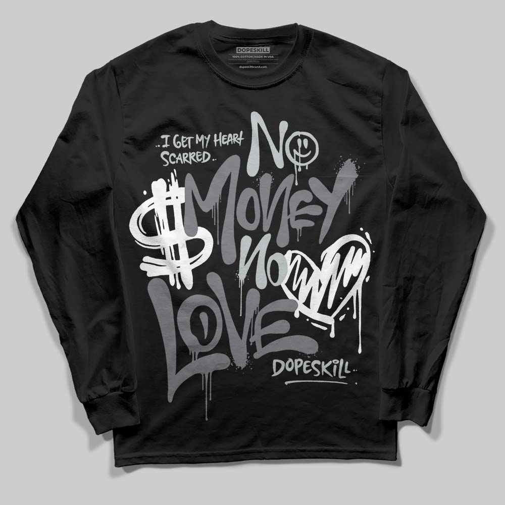 Jordan 4 “Fear” DopeSkill Long Sleeve T-Shirt No Money No Love Typo Graphic Streetwear - Black