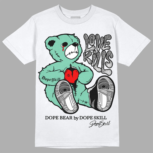 Jordan 3 "Green Glow" DopeSkill T-Shirt Love Kills Graphic Streetwear - White