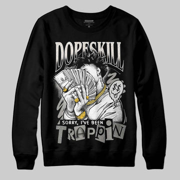 Jordan 3 Retro Pure Money DopeSkill Sweatshirt Sorry I've Been Trappin Graphic Streetwear - Black