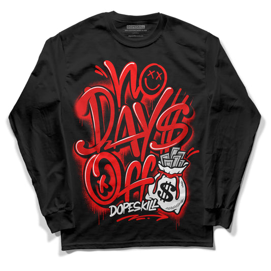 Jordan 1 Retro High OG "Satin Bred" DopeSkill Long Sleeve T-Shirt No Days Off Graphic Streetwear - Black