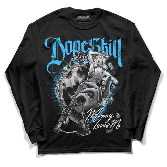 Jordan 2 Low "University Blue" DopeSkill Long Sleeve T-Shirt Money Loves Me Graphic Streetwear - Black