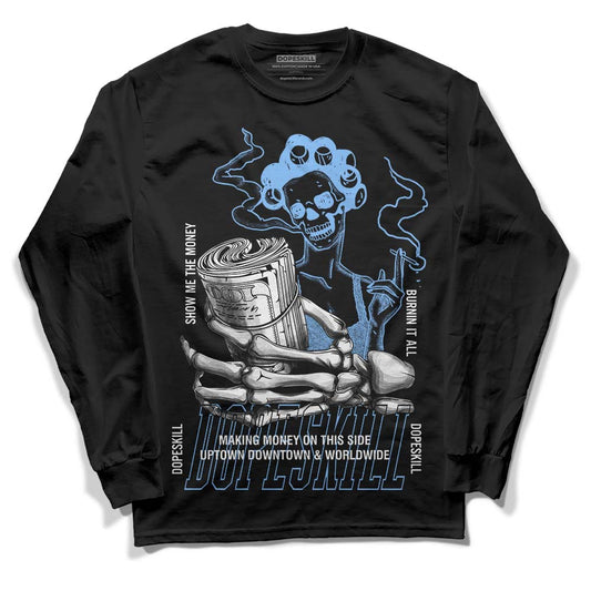 Jordan 9 Powder Blue DopeSkill Long Sleeve T-Shirt Show Me The Money Graphic Streetwear - black