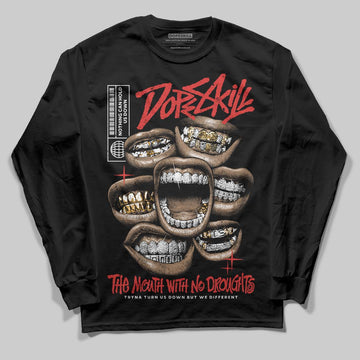Jordan 6 “Reverse Infrared” DopeSkill Long Sleeve T-Shirt The Mouth With No Droughts Graphic Streetwear - Black