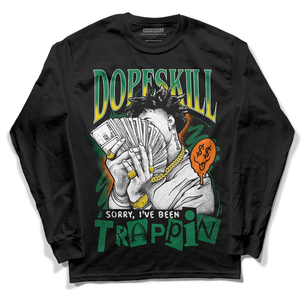 Green Sneakers DopeSkill Long Sleeve T-Shirt Sorry I've Been Trappin Graphic Streetwear - Black