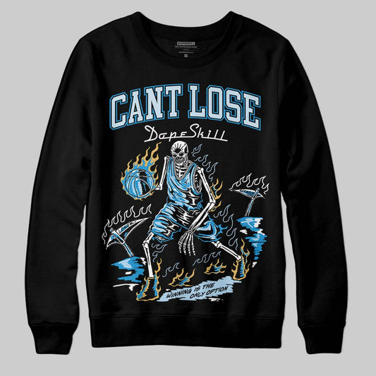 Jordan 4 Denim “Worn Blue” DopeSkill Sweatshirt Cant Lose Graphic Streetwear - Black