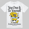 Jordan 6 “Yellow Ochre” DopeSkill T-Shirt Owe It To Yourself Graphic Streetwear - White