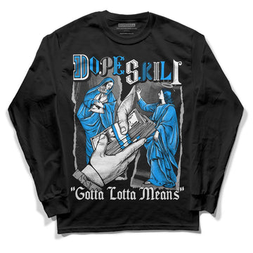 Jordan 6 “Reverse Oreo” DopeSkill Long Sleeve T-Shirt Gotta Lotta Means Graphic Streetwear - Black