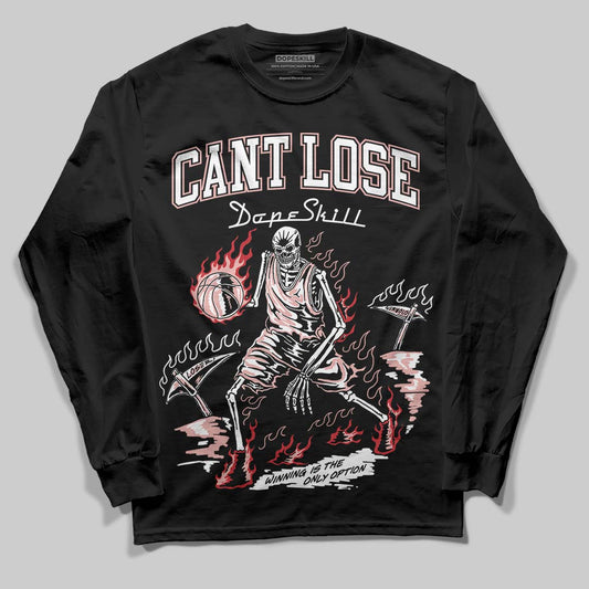 Jordan 1 Low OG “Rust Pink” DopeSkill Long Sleeve T-Shirt Cant Lose Graphic Streetwear - Black