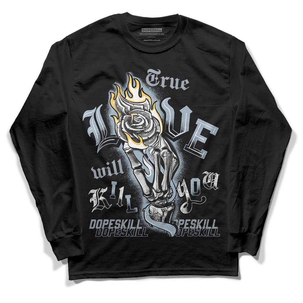 Jordan 13 “Blue Grey” DopeSkill Long Sleeve T-Shirt True Love Will Kill You  Graphic Streetwear - Black