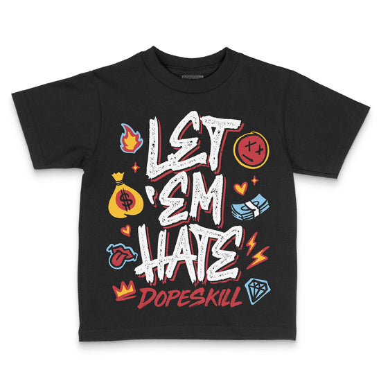 Jordan 1 Low OG "Chicago" DopeSkill Toddler Kids T-shirt Let 'em Hate Graphic Streetwear - Black