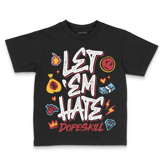 Jordan 1 Low OG "Chicago" DopeSkill Toddler Kids T-shirt Let 'em Hate Graphic Streetwear - Black