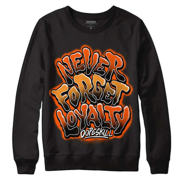 Jordan 12 Retro Brilliant Orange DopeSkill Sweatshirt Never Forget Loyalty Graphic Streetwear - Black