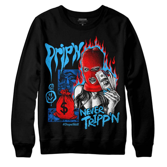 Jordan 1 High Retro OG “University Blue” DopeSkill Sweatshirt Drip'n Never Tripp'n Graphic Streetwear - Black