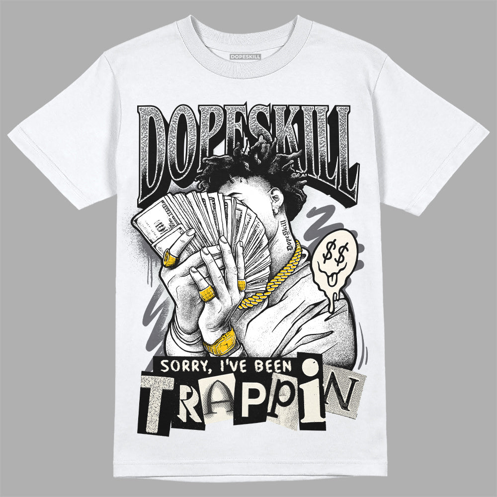 Jordan 1 Retro Low OG Black Cement DopeSkill T-Shirt Sorry I've Been Trappin Graphic Streetwear  - White 