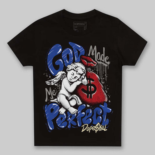 Jordan 4 “Rare Air” DopeSkill Toddler Kids T-shirt God Made Me Perfect Graphic Streetwear - Black