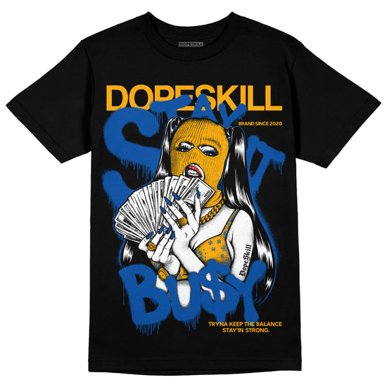 Dunk Blue Jay and University Gold DopeSkill T-Shirt Stay It Busy Graphic Streetwear - Black