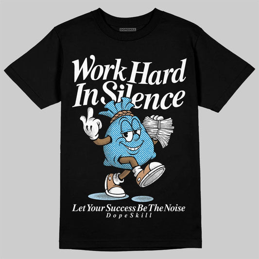 Jordan 4 Denim “Worn Blue” DopeSkill T-Shirt Work Hard In Silence Graphic Streetwear - Black