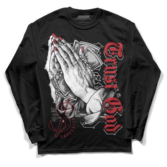 Jordan 12 “Red Taxi” DopeSkill Long Sleeve T-Shirt Trust God Graphic Streetwear - Black