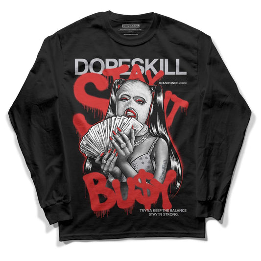 Jordan 13 “Wolf Grey” DopeSkill Long Sleeve T-Shirt Stay It Busy Graphic Streetwear - Black