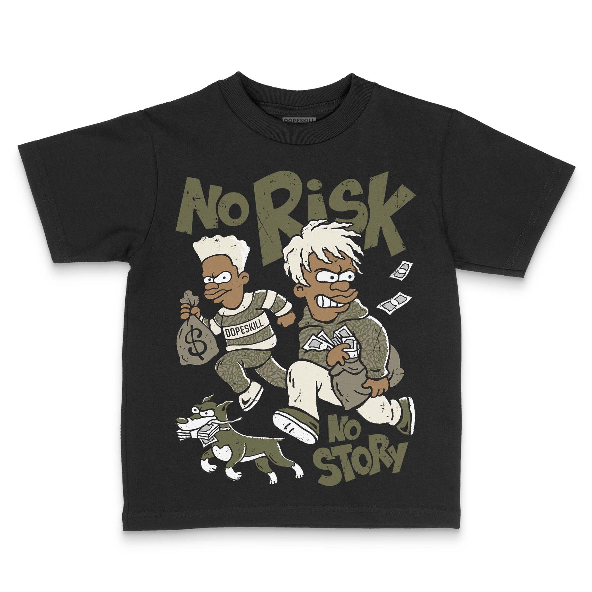 Jordan 3 “Medium Olive” aka “Family Affair” DopeSkill Toddler Kids T-shirt No Risk No Story Graphic Streetwear - Black