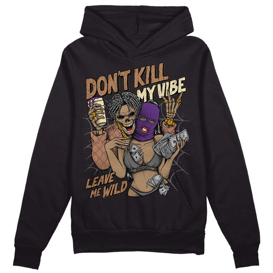 Jordan 6 WMNS Gore-Tex Brown Kelp DopeSkill Hoodie Sweatshirt Don't Kill My Vibe Graphic Streetwear - Black 