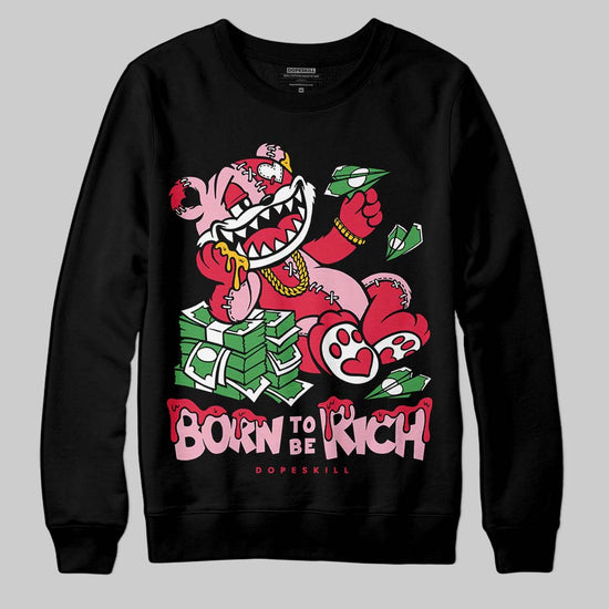 Dunk Low Valentine's Day (2026) DopeSkill Sweatshirt Born To Be Rich Graphic Streetwear - Black