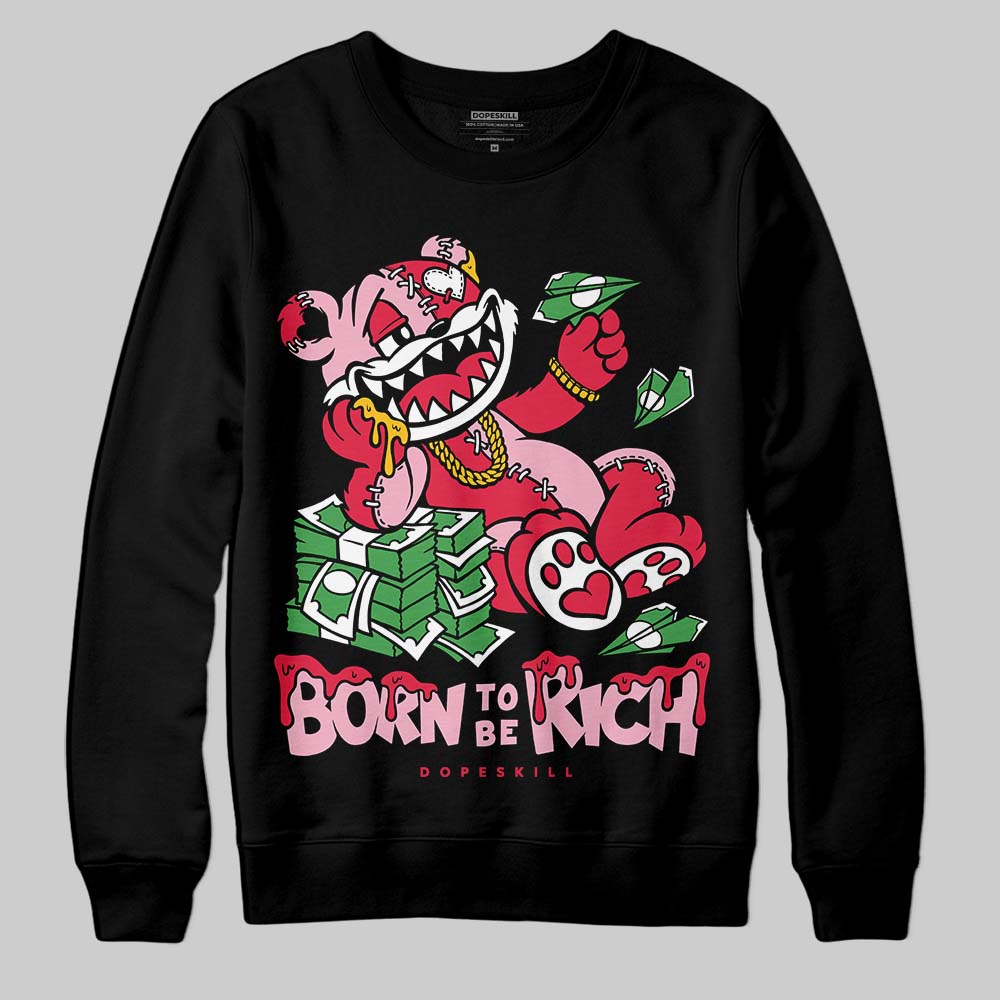 Dunk Low Valentine's Day (2026) DopeSkill Sweatshirt Born To Be Rich Graphic Streetwear - Black