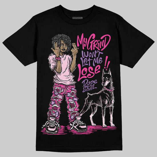 Pink Sneakers DopeSkill T-Shirt My Grind Won't Let Me Lose Graphic Streetwear - Black
