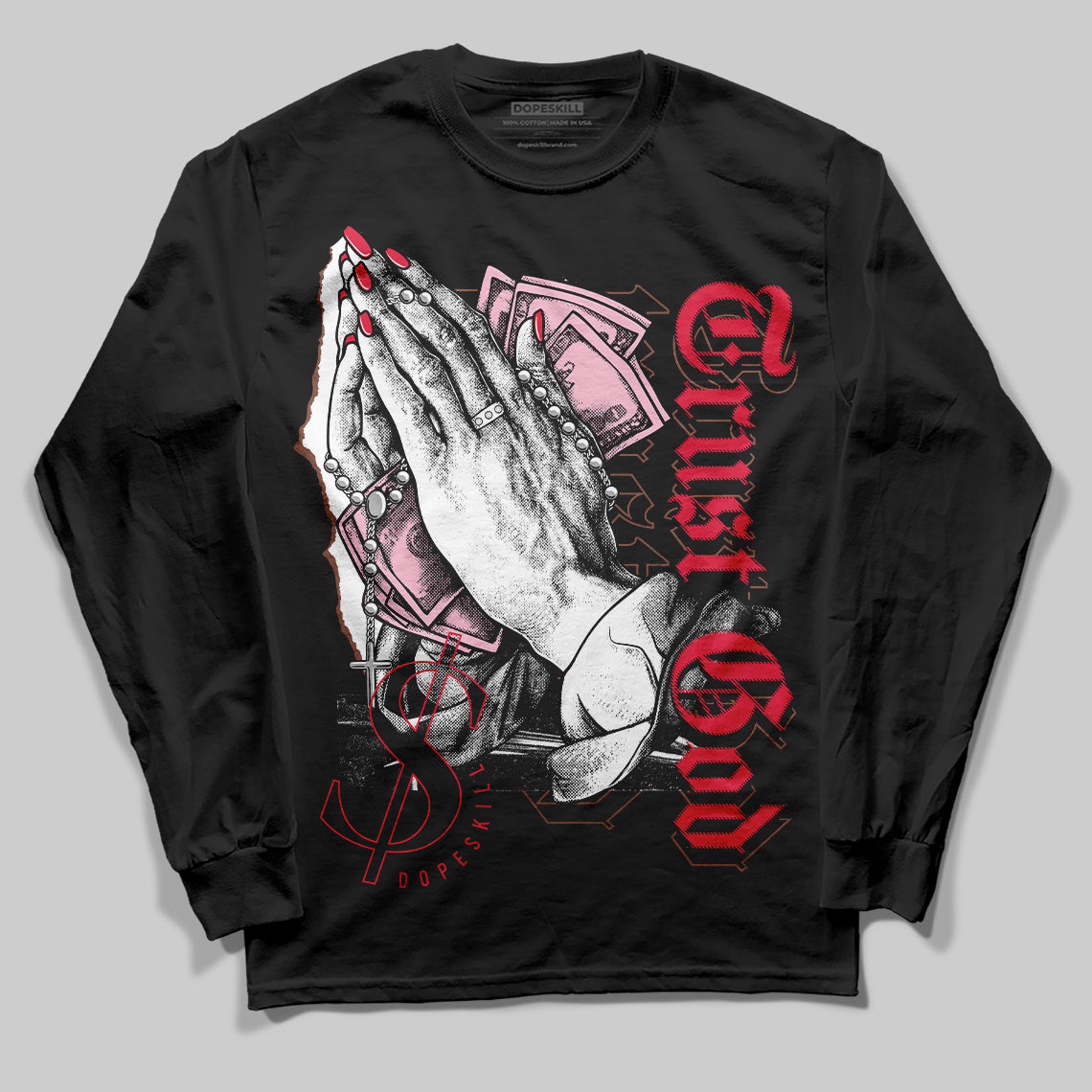 Dunk Low PRM Bacon DopeSkill Long Sleeve T-Shirt Trust God Graphic Streetwear - Black