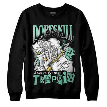 Jordan 3 "Green Glow" DopeSkill Sweatshirt Sorry I've Been Trappin Graphic Streetwear - Black