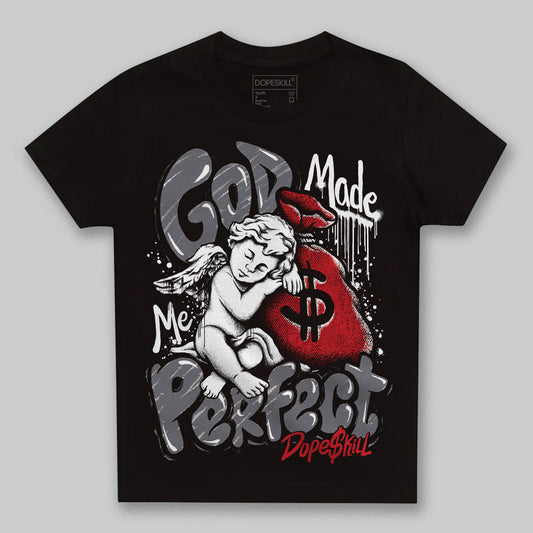 Jordan 3 “Cement Grey” DopeSkill Toddler Kids T-shirt God Made Me Perfect Graphic Streetwear - Black