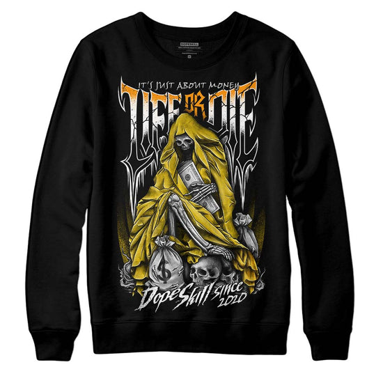 Jordan 6 “Yellow Ochre” DopeSkill Sweatshirt Life or Die Graphic Streetwear - Black