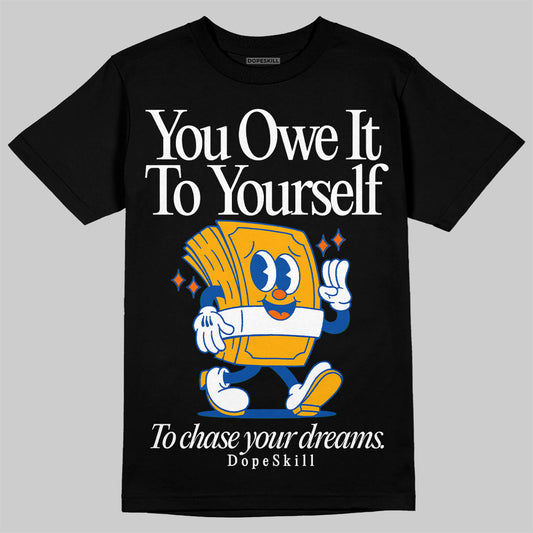 Dunk Blue Jay and University Gold DopeSkill T-Shirt Owe It To Yourself Graphic Streetwear - Black