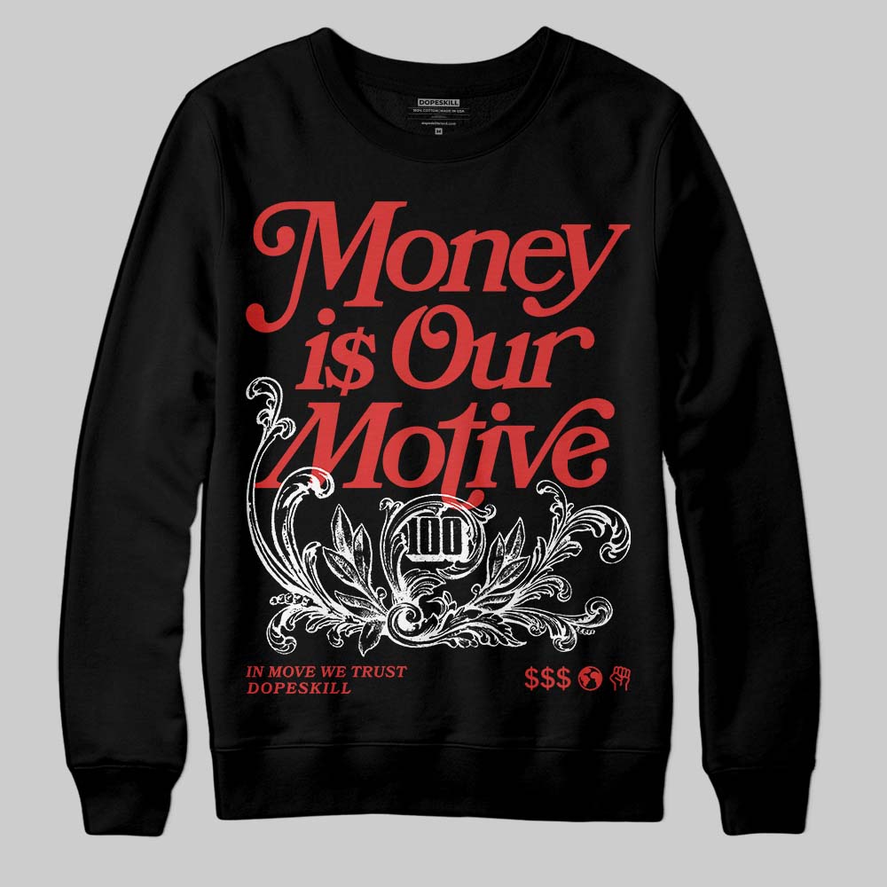 Jordan 6 “Reverse Infrared” DopeSkill Sweatshirt Money Is Our Motive Typo Graphic Streetwear - Black
