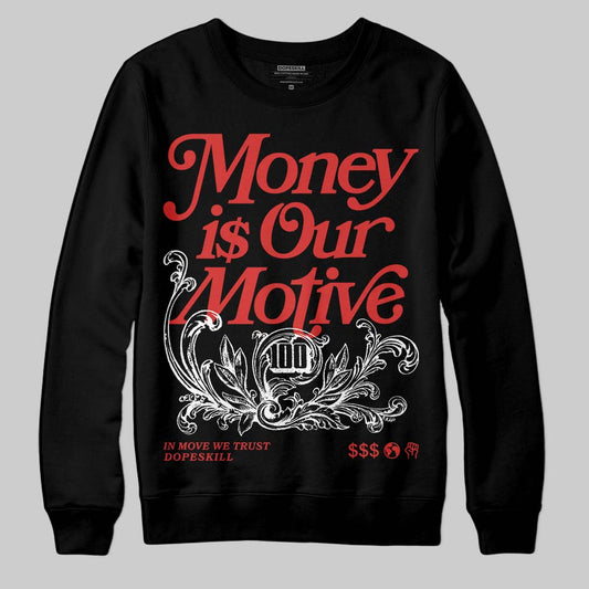 Jordan 6 “Reverse Infrared” DopeSkill Sweatshirt Money Is Our Motive Typo Graphic Streetwear - Black