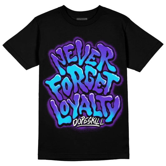 Jordan 6 "Aqua" DopeSkill T-Shirt Never Forget Loyalty Graphic Streetwear - Black