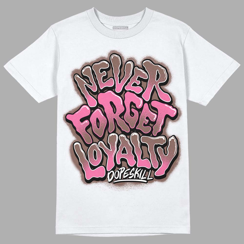 Dunk Low Smokey Mauve Playful Pink DopeSkill T-Shirt Never Forget Loyalty Graphic Streetwear - White 