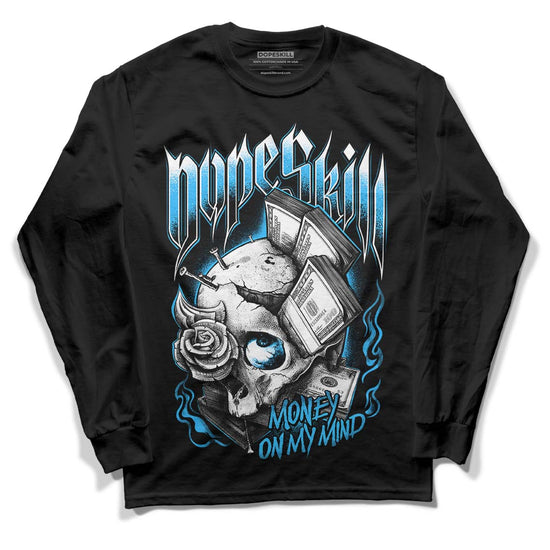 Jordan 1 High Retro OG “University Blue” DopeSkill Long Sleeve T-Shirt Money On My Mind Graphic Streetwear - Black