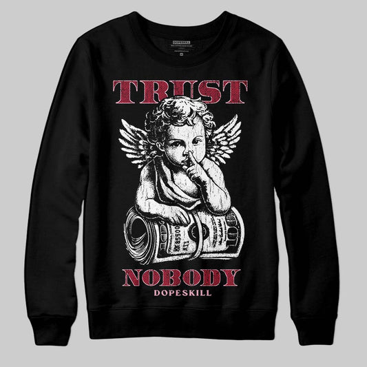 Dunk Low Valentine's Day (2026) DopeSkill Sweatshirt Trust Nobody Graphic Streetwear - Black