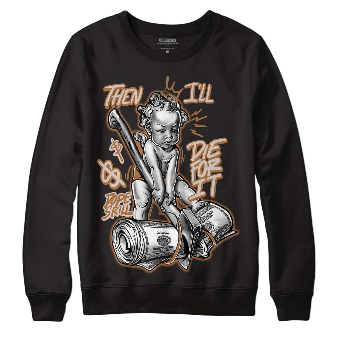 Jordan 3 Retro Palomino DopeSkill Sweatshirt Then I'll Die For It Graphic Streetwear - Black