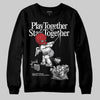 Jordan 4 OG “White Cement” DopeSkill Sweatshirt Play together, Stay together Graphic Streetwear - Black
