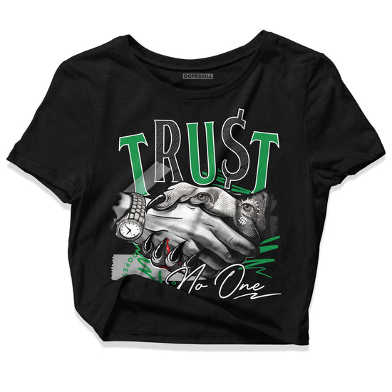Jordan 3 WMNS “Lucky Green” DopeSkill Women's Crop Top Trust No One Graphic Streetwear  - Black 