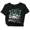 Jordan 3 WMNS “Lucky Green” DopeSkill Women's Crop Top Trust No One Graphic Streetwear  - Black 