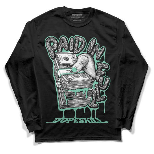 Jordan 3 "Green Glow" DopeSkill Long Sleeve T-Shirt Paid In Full Graphic Streetwear - Black 