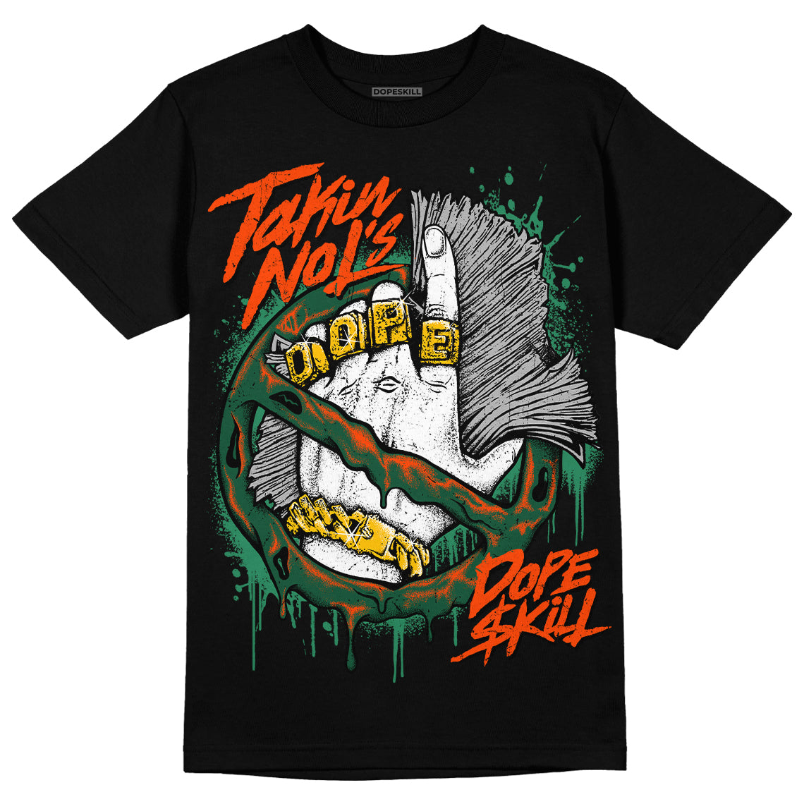 Dunk Low Team Dark Green Orange DopeSkill T-Shirt Takin No L's Graphic - Black