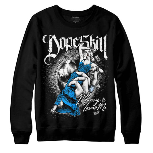 Jordan 6 “Reverse Oreo” DopeSkill Sweatshirt Money Loves Me Graphic Streetwear - Black