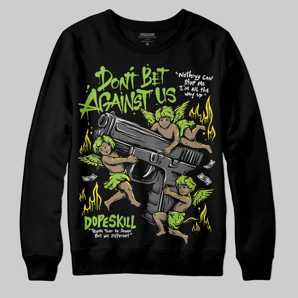 Neon Green Sneakers DopeSkill Sweatshirt Don't Bet Against Us Graphic Streetwear - Black