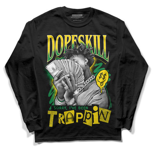 Dunk Low Reverse Brazil DopeSkill Long Sleeve T-Shirt Sorry I've Been Trappin Graphic Streetwear - Black
