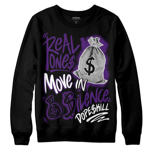 Jordan 12 “Field Purple” DopeSkill Sweatshirt Real Ones Move In Silence Graphic Streetwear - Black