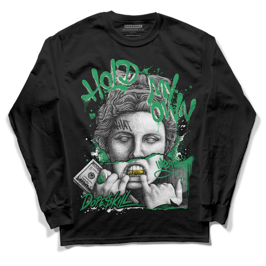 Jordan 3 WMNS “Lucky Green” DopeSkill Long Sleeve T-Shirt Hold My Own Graphic Streetwear - Black